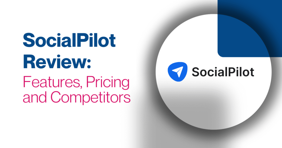 SocialPilot review guide