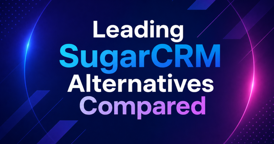 Top-Leading SugarCRM Alternatives